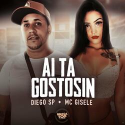 Ai Ta Gostosin (feat. MC Gisele)