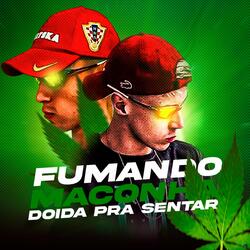Fumando Maconha Doida pra Sentar (feat. MC Menor MT & MC Fahah)