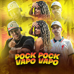 Pock Pock, Vapo Vapo
