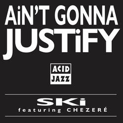 Ain't Gonna Justify