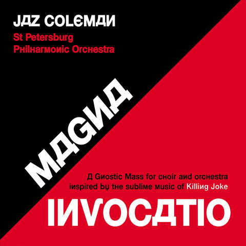 Magna Invocatio - A Gnostic Mass For Choir And Orchestra Inspired By The Sublime Music Of Killing Jo