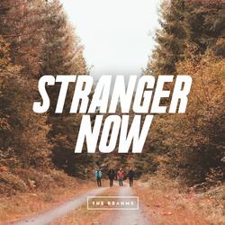 Stranger Now