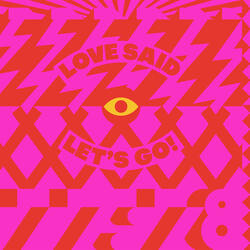 Love Said (Let's Go)