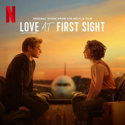 Love At First Sight (Original Score from the Netflix Film)