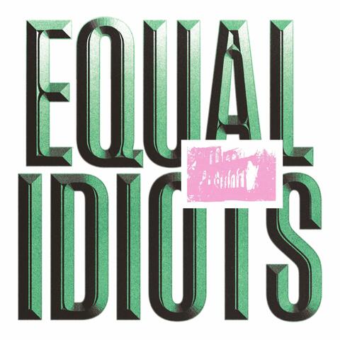 Equal Idiots