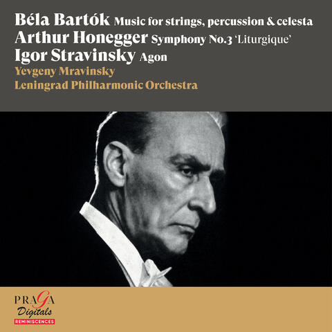 Yevgeny Mravinsky: Béla Bartók, Arthur Honegger & Igor Stravinsky