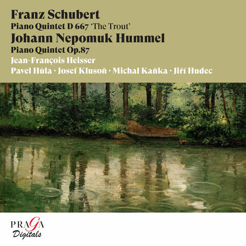 Franz Schubert: Piano Quintet "The Trout" - Johann Nepomuk Hummel: Piano Quintet