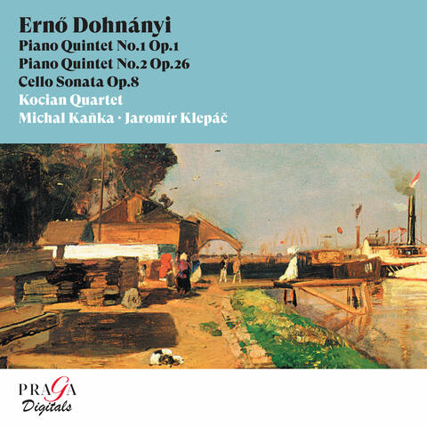 Ernő Dohnányi: Piano Quintets Nos. 1 & 2, Cello Sonata