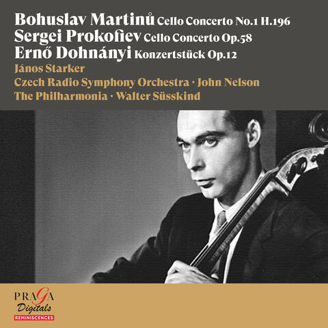 Bohuslav Martinů, Sergei Prokofiev, Ernő Dohnányi: Cello Concertos [In Memoriam János Starker]