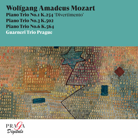 Wolfgang Amadeus Mozart: Piano Trios No. 1, K. 254 (Divertimento), No. 3, K. 502 & No. 6, K. 564