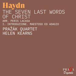 The Seven Last Words of Christ, Op. 51, Hob.III:50-56 (Arr. for String Quartet and Soprano by José Peris Lacasa): I. Introduzione. Maestoso ed Adagio