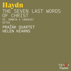 The Seven Last Words of Christ, Op. 51, Hob.III:50-56 (Arr. for String Quartet and Soprano by José Peris Lacasa): VI. Sonata V (Adagio. Sitio)