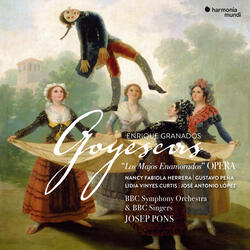 Goyescas, Op. 11, Cuadro 2: "¡Qué cosas dice a veces un pie!" (Majos)