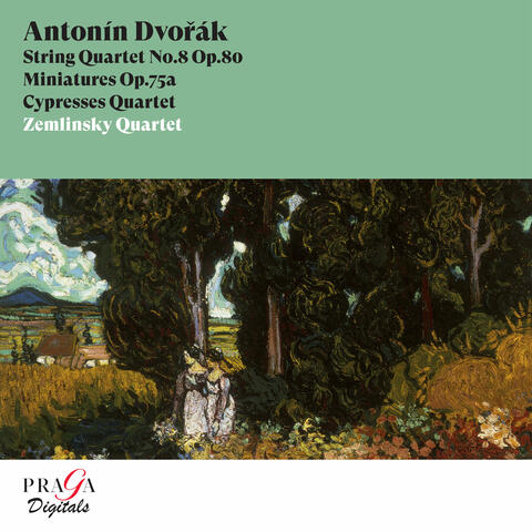 Antonín Dvořák: String Quartet No. 8, Miniatures, Cypresses Quartet