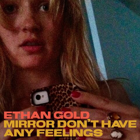 Mirror Don't Have Any Feelings