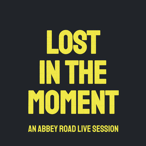 Lost in the Moment
