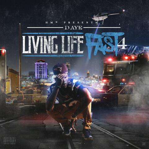 Living Life Fast 4