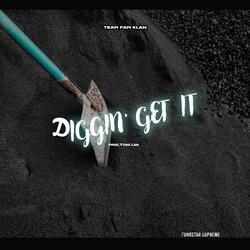 Diggn' Get It