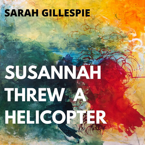 Susannah Threw A Helicopter