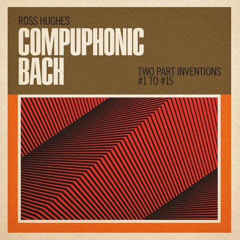 Compuphonic Bach (J.S. Bach: Two Part Inventions No. 1 to No. 15, BWV 772-786)