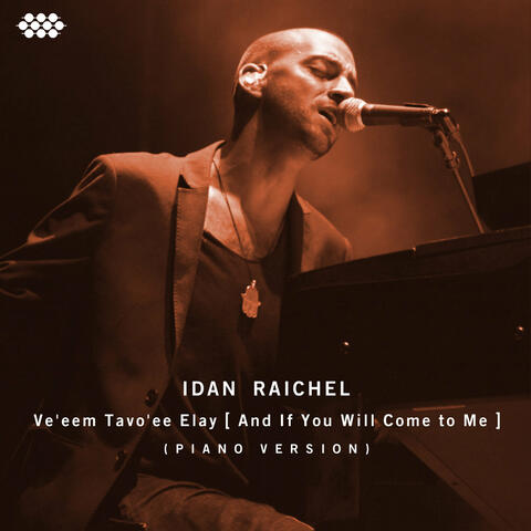 Ve'eem Tavo'ee Elay (And If You Will Come to Me)