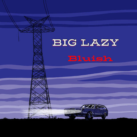 Big Lazy