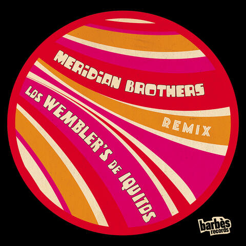 Meridian Brothers Remix Los Wembler's