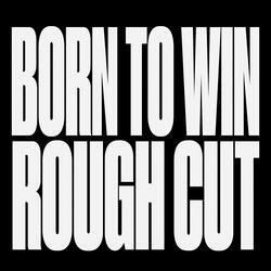 Born to Win
