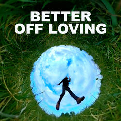 Better Off Loving