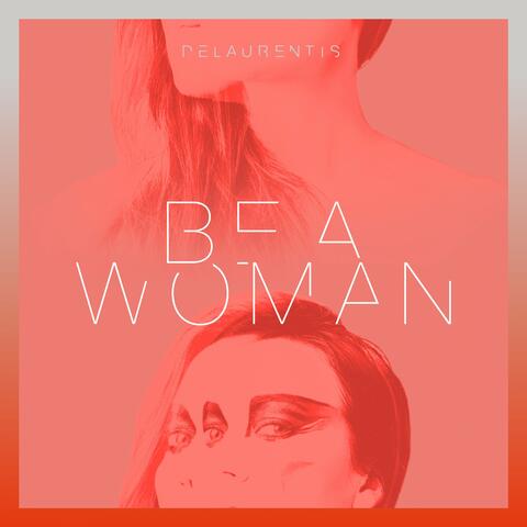 Be A Woman