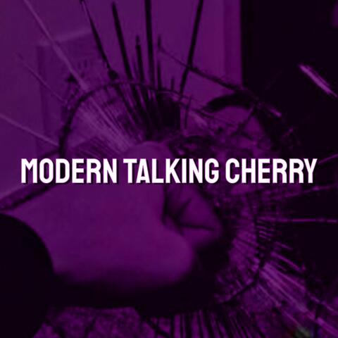 Modern Talking Cherry