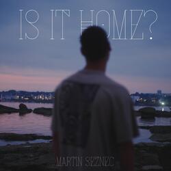 Is It Home ?