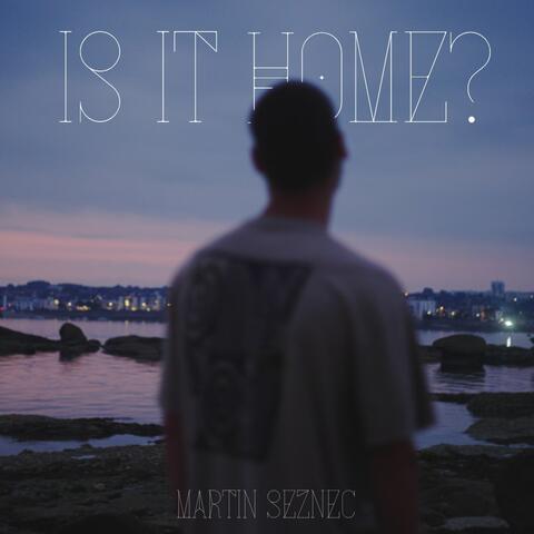 Is It Home ?
