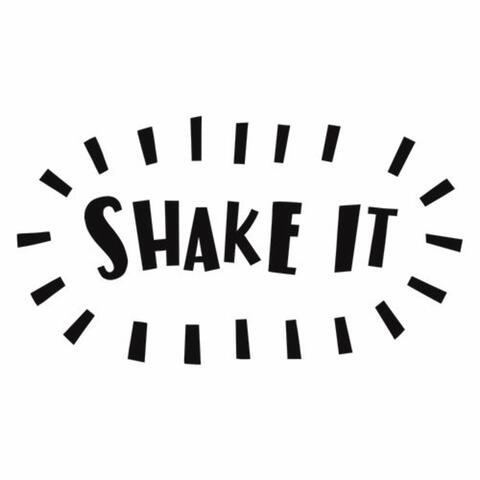 Shake It