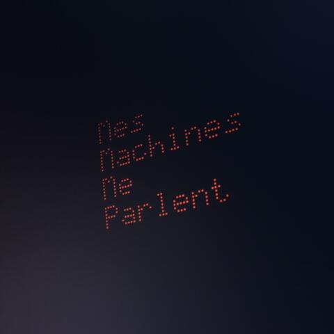 Mes machines me parlent