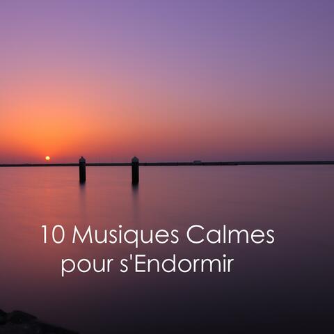 10 Musiques Calmes pour s'Endormir