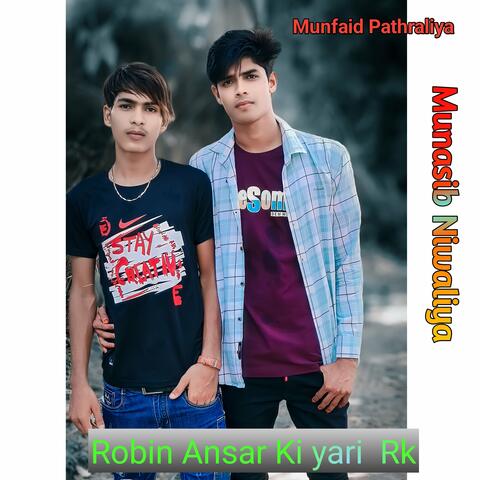 Robin Ansar Ki yari Rk