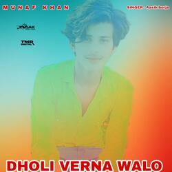 DHOLI VERNA WALO