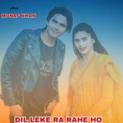 DIL LEKE JA RAHE HO
