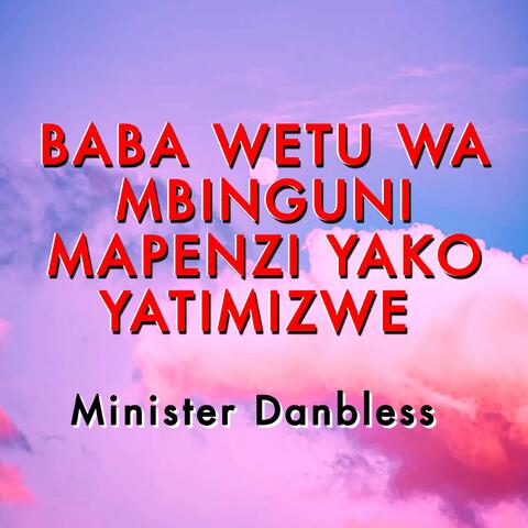 BABA WETU WA MBINGUNI MAPENZI YAKO YATIMIZWE