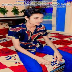 Badal Hora Juned Cheese Mero Aang