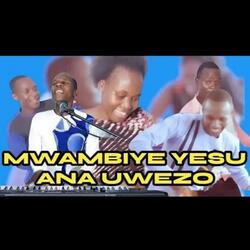 MWAMBIYE YESU NI DAWA NJEMA AND BABA NGURUMA