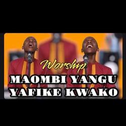 MAOMBI YANGU YAFIKE KWAKO AND HIYO DAMU DAMU TAKATIFU WORSHIP