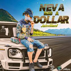 Neva Beg A Dollar