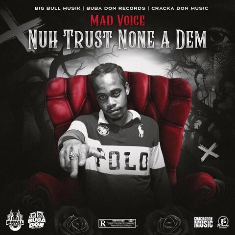 Mad Voice - Nuh Trust None Dem