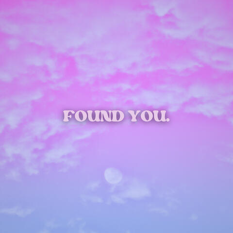 Found You