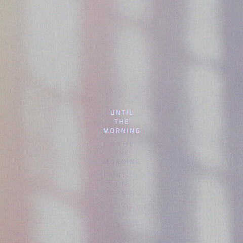 Until the Morning Ep