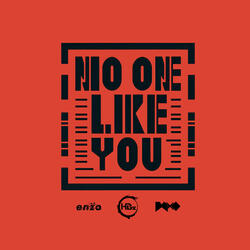 NO ONE LIKE YOU