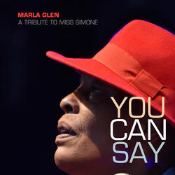 You Can Say (A Tribute to Miss Simone)