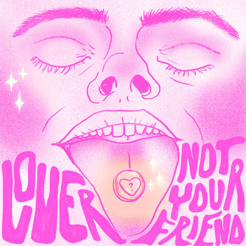 Lover - Not Your Friend
